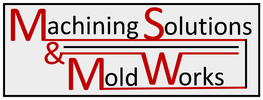 MACHINING SOLUTIONS & MOLD WORKS